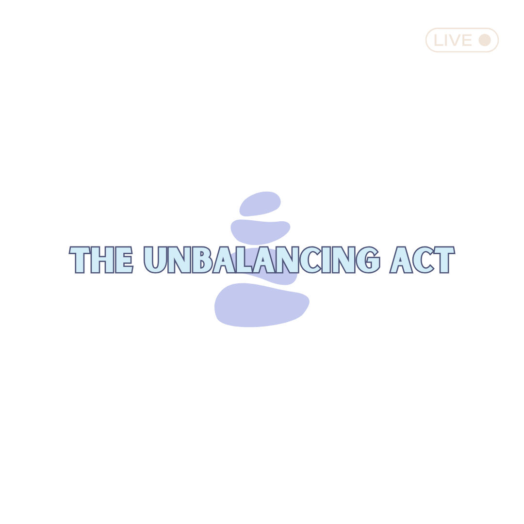 The Unbalancing Act