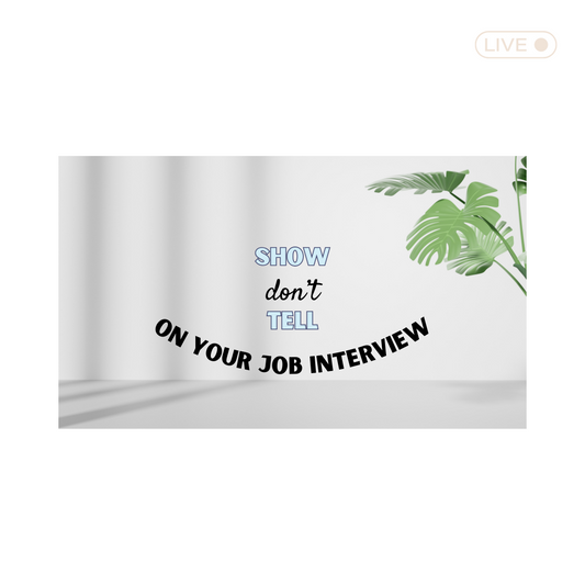 Show Don't Tell On Your Job Interview